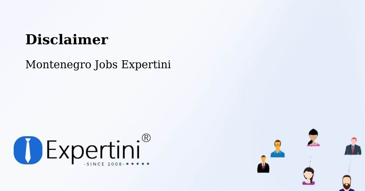 Disclaimer – Berane - Montenegro Jobs Expertini