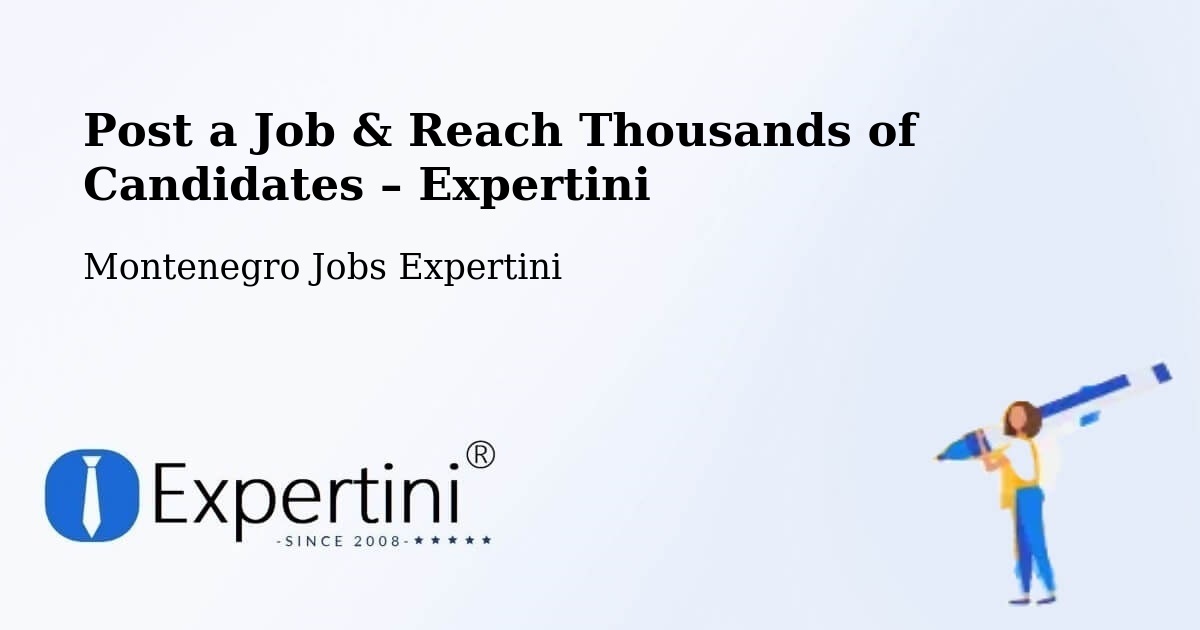 Post a Job in Berane – Hire the Right Talent - Berane, Montenegro Jobs Expertini