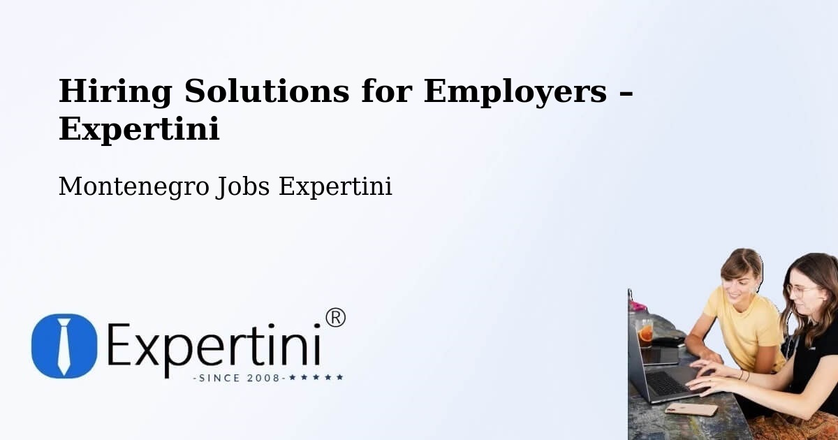 Hiring Solutions for Employers in Berane - Berane, Montenegro Jobs Expertini
