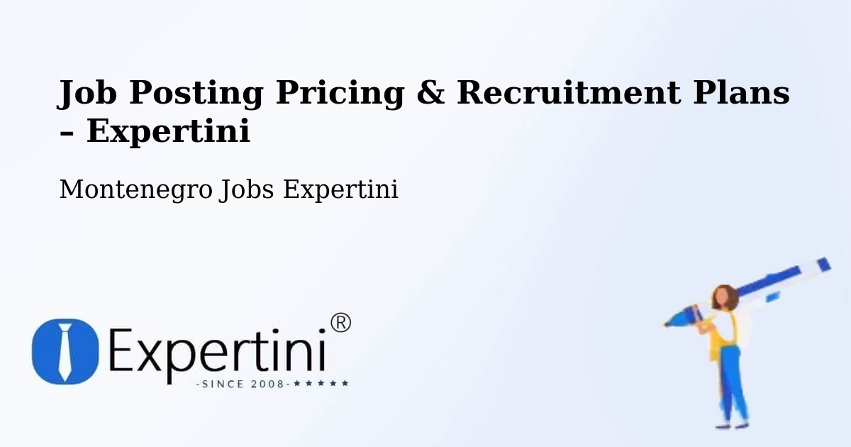 Job Posting Pricing & Recruitment Plans – Berane - Berane, Montenegro Jobs Expertini