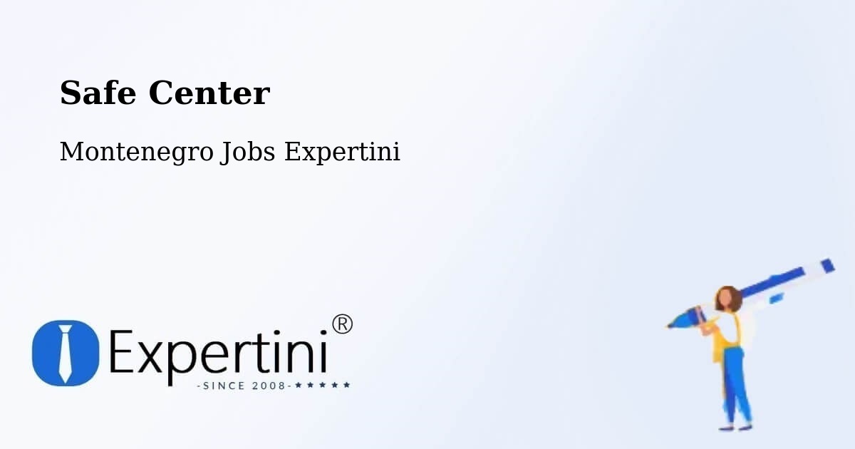 Safety Center – Berane - Montenegro Jobs Expertini