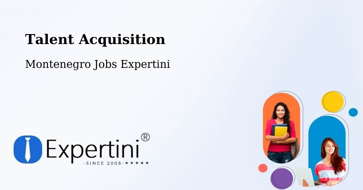 Post Jobs & Find Candidates in Berane – Talent Acquisition Solutions - Montenegro Jobs Expertini